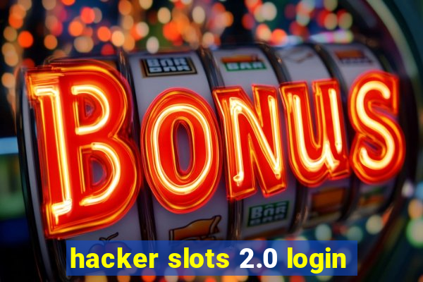 hacker slots 2.0 login